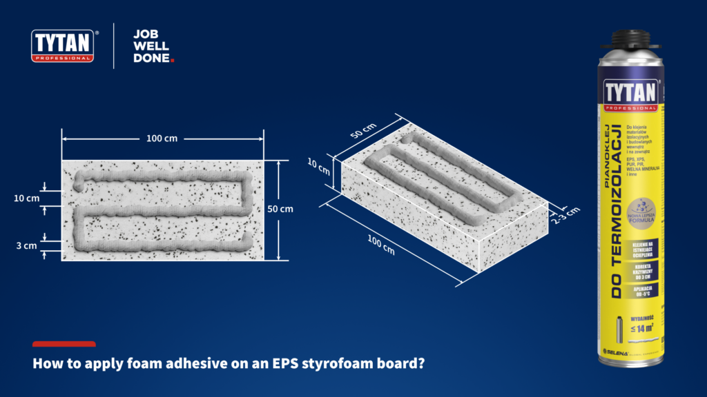 How to apply Tytan Professional foam adhesive for styrofoam on the white styrofoam