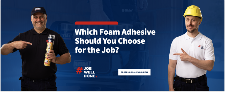 Which Foam Adhesive Should You Choose for the Job