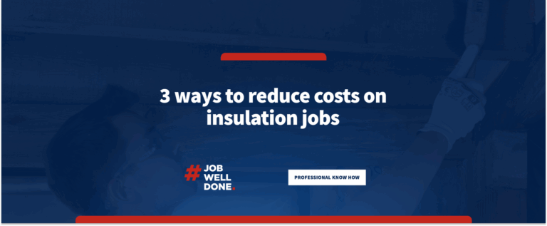 3 Ways to Reduce Insulation Job Cost (Without Losing Quality)