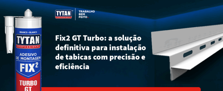 Fix2 GT Turbo: o adesivo ideal para instalação de tabicas com precisão e rapidez